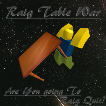 [Beta] Raig Table War