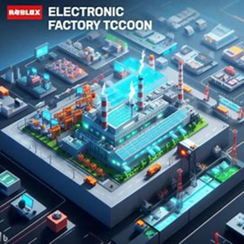 [MAP FIX] Electronic Factory Tycoon