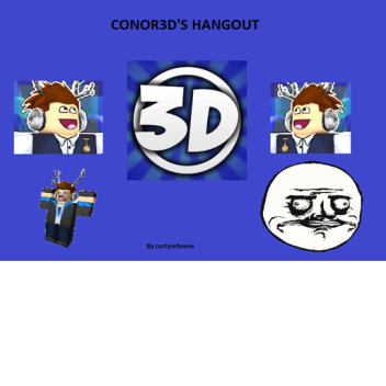 Conor3D's Hangout