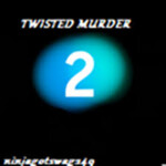 Twisted murder 2 [SHUTDOWN]