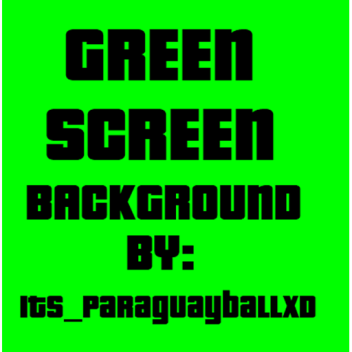 Green Screen Background For Videos by Its_Paraguay
