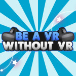 ⭐Be A Roblox VR Without VR v4.2.5