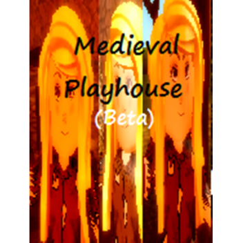 Medieval Playhouse (Beta)