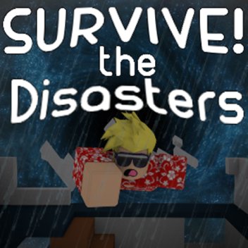 (UPDATE!) Survive The Disasters