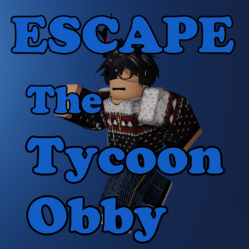 Escape the Tycoon Obby