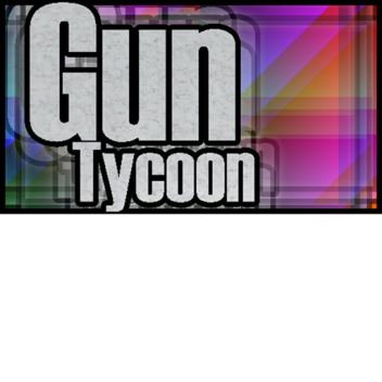 Gun Tycoon [NEW]