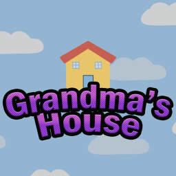 Grandma's House [Story] thumbnail