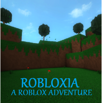 Robloxia (A Roblox Adventure)
