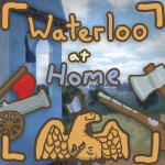 Waterloo at home