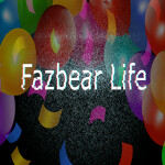 |!|Fazbear Life|!| (Open beta!)