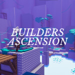 Builders Ascension!