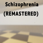 Schizophrenia (REMASTERED)