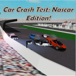 Car Crash Test: Nascar Edition! (Original)