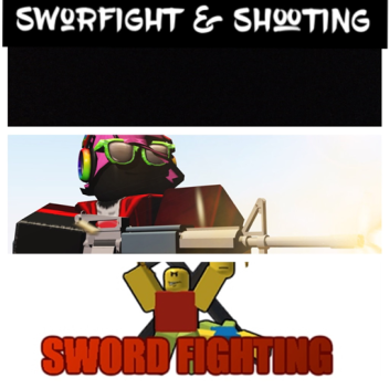 Swordfight/Shooting