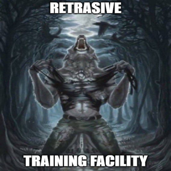 the retrasive training facility