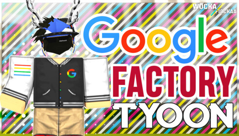 GOOGLE FACTORY TYCOON - Roblox