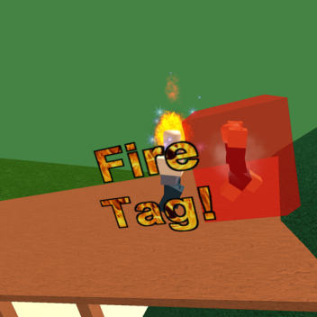 Fire Tag! (RE-OPENED!)