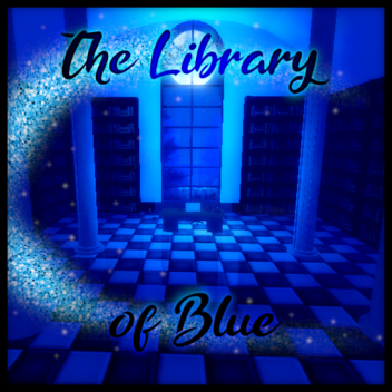 The Library of Blue [Showcase]