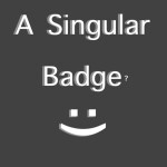 A Singular Badge... ?