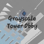 Grayscale Tower Obby