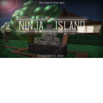 Ninja Island™