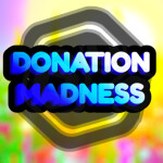 DONATION MADNESS 💸 [DONATION GAME]