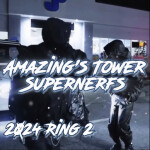 [JOIN FOR NEW GAME] Amazing's Tower Supernerfs