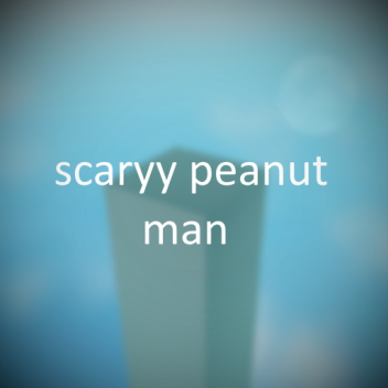 scaryy peanut man