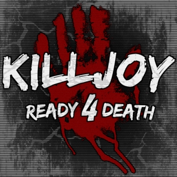 KILLJOY: Ready 4 Death [VOR-ALPHA]