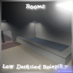Rooms low detailed Roleplay (game takes a break)