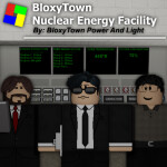 BloxyTown Nuclear Energy Facility Development