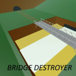 Bridge Destroyer