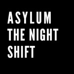 Asylum The Night Shift