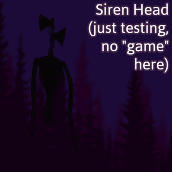 (NEW MAP) Siren Head Testing