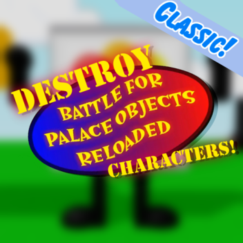 Détruisez les personnages de Battle for Palace Objects!