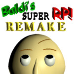(Nostalgia) Baldi's SUPER RP REMAKE!