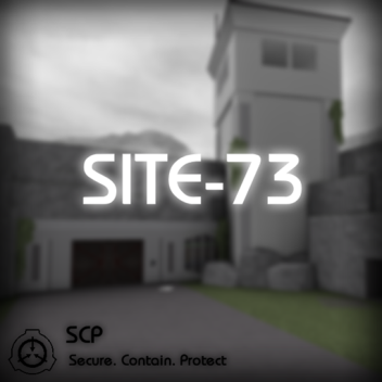 [SCP] Site-73 (53% COMPLETE) [DISCONTINUED]