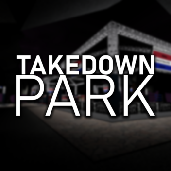 Takedown Park V2 || Competitive Gym