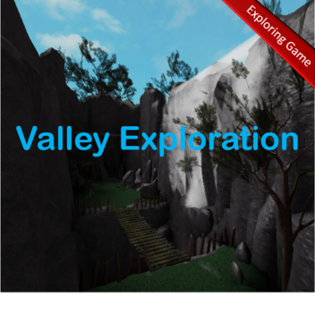 『🔩』  Valley Exploration 『🔩』 