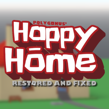 Polygonus' Happy Home (RESTORED AND FIXED)
