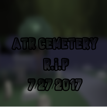 The ATR Cemetery (400+ Graves)