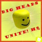 Big Head Unite HQ