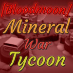 Mineral War Tycoon 🩸[BLOODMOON]
