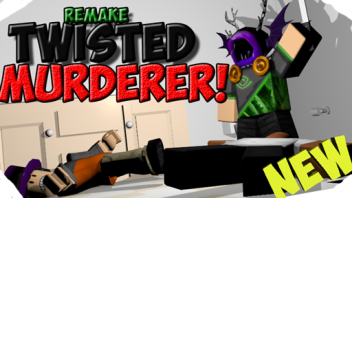 Remake Twisted Murderer ᴮᴱᵀᴬ