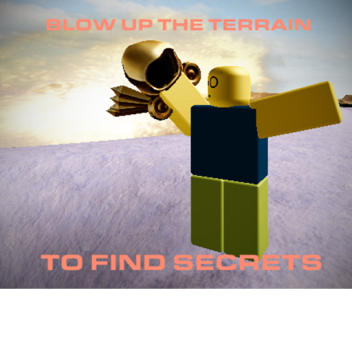 blow up the terrain to find secrets!