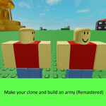 Make your clone and build an army! (Remastered)