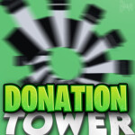 [MOVED!]Donation Tower! [💸]