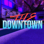 THE DOWNTOWN.  | WORK IN PROGRESS | 
