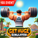 [10X EVENT] Get Huge Simulator 💪