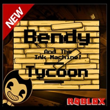 Bendy And The Ink Machine Tycoon